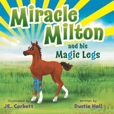 Dustie Hall - Miracle Milton and his Magic Legs, Häftad. Tillgänglighet: Lägg i varukorg