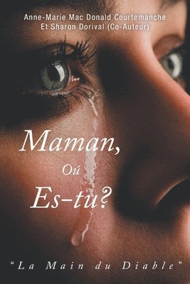 Anne-Marie Donald Mac Courtemanche, Sharon Dorival - Maman, Où es-tu?, Häftad. Tillgänglighet: Lägg i varukorg