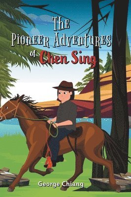 George Chiang - Pioneer Adventures of Chen Sing, Inbunden