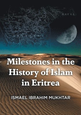 Ismael Ibrahim Mukhtar - Milestones in the History of Islam in Eritrea, Häftad