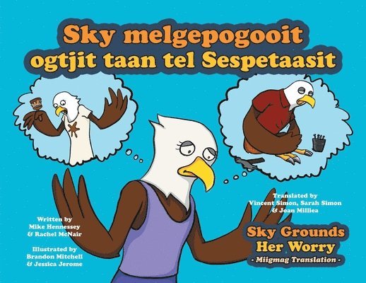 Mike Hennessey, Rachel McNair - Sky Grounds Her Worry - Miigmag Translation, Häftad