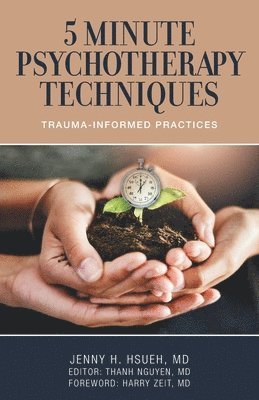 Jenny H Hsueh, Thanh Nguyen - 5 Minute Psychotherapy Techniques, Häftad. Tillgänglighet: Lägg i varukorg