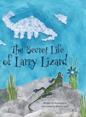 Russel Hirst - Secret Life of Larry Lizard, Inbunden