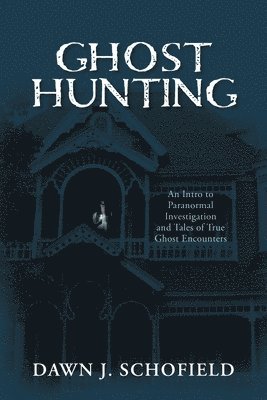 Dawn J Schofield - Ghost Hunting, Häftad. Tillgänglighet: Lägg i varukorg