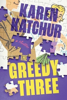 Karen Katchur - Greedy Three, Häftad