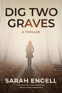 Dig Two Graves: A Thriller