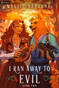 I Ran Away to Evil 2: A Cozy Litrpg Rom-Com