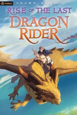 Shawn Wilson - Rise of the Last Dragon Rider, Häftad. Tillgänglighet: Lägg i varukorg