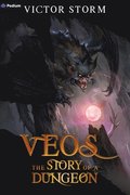 Veos, the Story of a Dungeon: A Dungeon-Core Litrpg