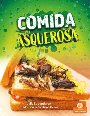 Julie K. Lundgren - Comida Asquerosa (Gross and Disgusting Food), Inbunden