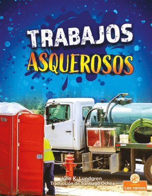Julie K. Lundgren - Trabajos Asquerosos (Gross and Disgusting Jobs), Häftad
