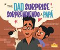 Sorprendiendo a Pap (the Dad Surprise) Bilingual