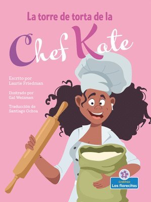 Laurie Friedman - La Torre de Torta de la Chef Kate (Chef Kate's Cake Tower), Inbunden