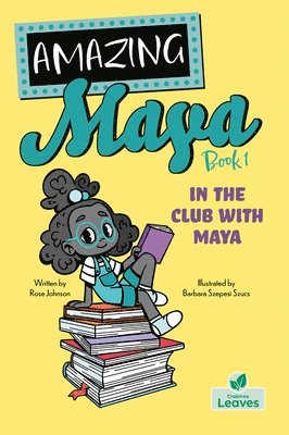 Rose Johnson - In the Club with Maya, Inbunden