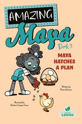 Rose Johnson - Maya Hatches a Plan, Inbunden