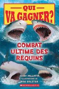 Qui Va Gagner?: Combat Ultime Des Requins