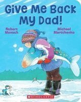 Robert Munsch - Give Me Back My Dad!, Kartonnage. Tillgänglighet: Lägg i varukorg