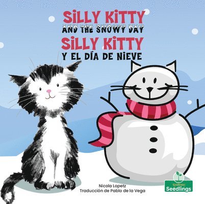 Nicola Lopetz - Silly Kitty Y El Día de Nieve (Silly Kitty and the Snowy Day) Bilingual Eng/Spa, Inbunden