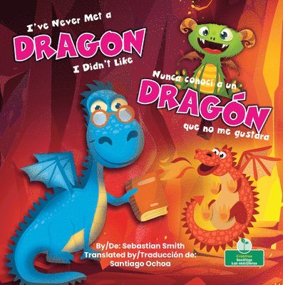 Sebastian Smith - Nunca Conocí a Un Dragón Que No Me Gustara (I've Never Met a Dragon I Didn't Like) Bilingual Eng/Spa, Häftad