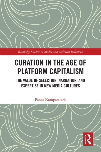 Panos Kompatsiaris - Curation in the Age of Platform Capitalism, E-bok