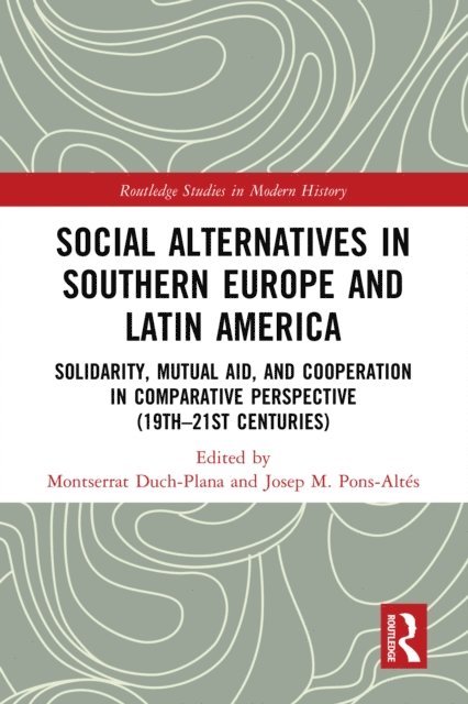 Josep M. Pons-Altes, Montserrat Duch-Plana - Social Alternatives in Southern Europe and Latin America, E-bok