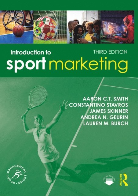 Lauren M. Burch, Andrea N. Geurin, James Skinner, Constantino Stavros, Aaron C.T. Smith - Introduction to Sport Marketing, E-bok