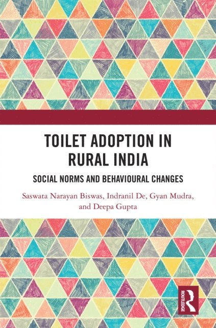 Deepa Gupta, Gyan Mudra, Indranil De, Saswata Biswas - Toilet Adoption in Rural India, E-bok