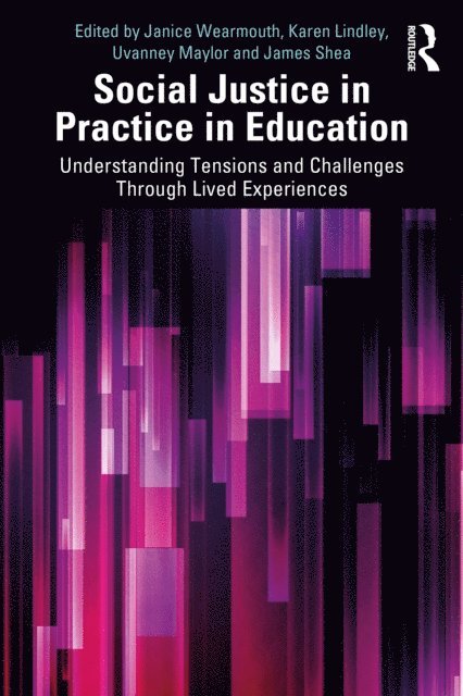 James Shea, Uvanney Maylor, Karen Lindley, Janice Wearmouth - Social Justice in Practice in Education, E-bok