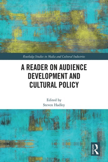 Steven Hadley - Reader on Audience Development and Cultural Policy, E-bok