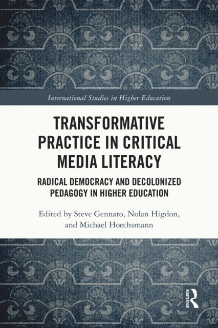 Michael Hoechsmann, Nolan Higdon, Steve Gennaro - Transformative Practice in Critical Media Literacy, E-bok