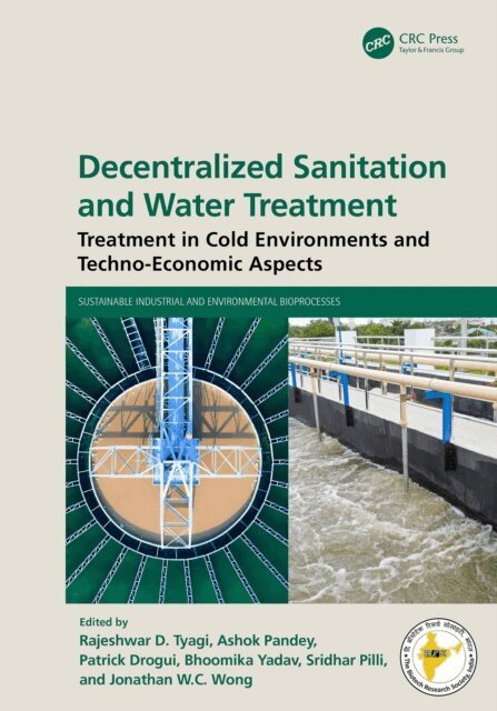 Jonathan W. C. Wong, Sridhar Pilli, Bhoomika Yadav, Patrick Drogui, Ashok Pandey, Rajeshwar D Tyagi - Decentralized Sanitation and Water Treatment, E-bok