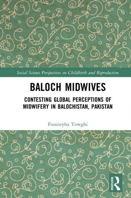 Fouzieyha Towghi - Baloch Midwives, E-bok