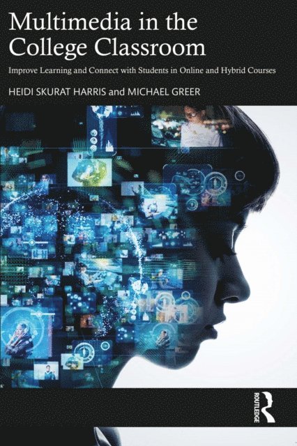 Michael Greer, Heidi Skurat Harris - Multimedia in the College Classroom, E-bok