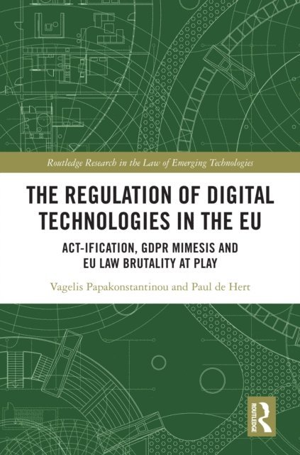 Paul De Hert, Vagelis Papakonstantinou - Regulation of Digital Technologies in the EU, E-bok