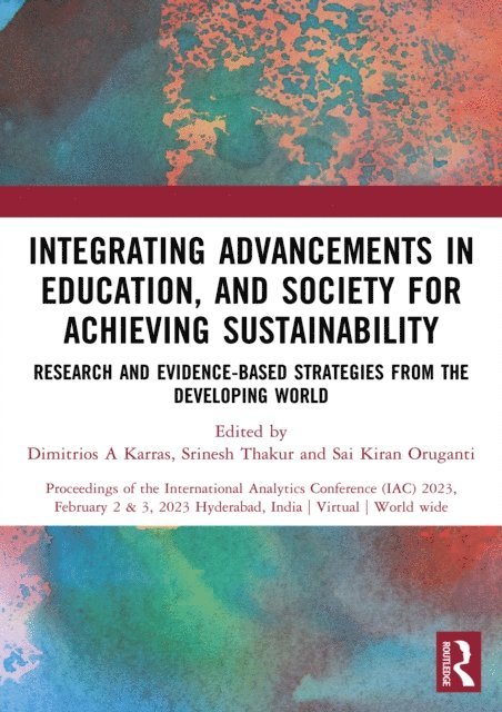 Sai Kiran Oruganti, Srinesh Thakur, Dimitrios A Karras - Integrating Advancements in Education, and Society for Achieving Sustainability, E-bok
