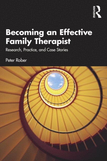 Peter Rober - Becoming an Effective Family Therapist, E-bok