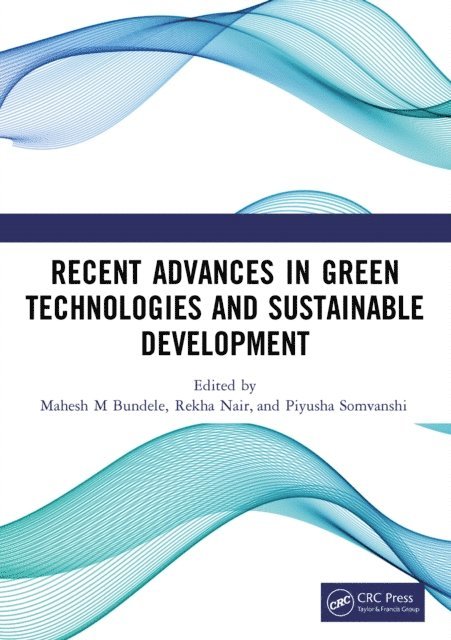 Piyusha Somvanshi, Rekha Nair, Mahesh M Bundele - Recent Advances in Green Technologies and Sustainable Development, E-bok