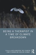 Being a Therapist in a Time of Climate Breakdown