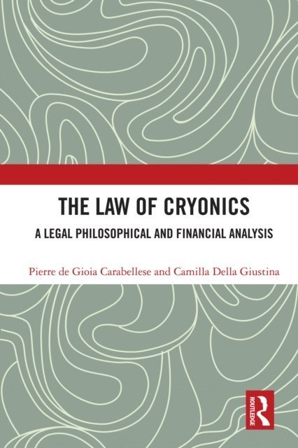 Camilla Della Giustina, Pierre de Gioia Carabellese - Law of Cryonics, E-bok