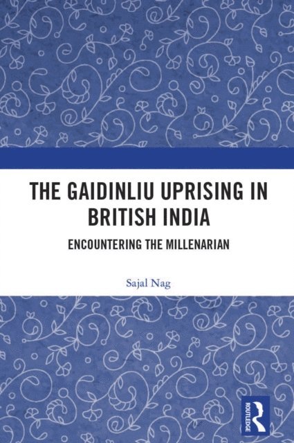 Sajal Nag - Gaidinliu Uprising in British India, E-bok