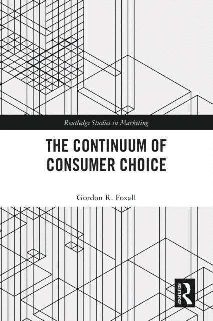 Gordon R. Foxall - Continuum of Consumer Choice, E-bok