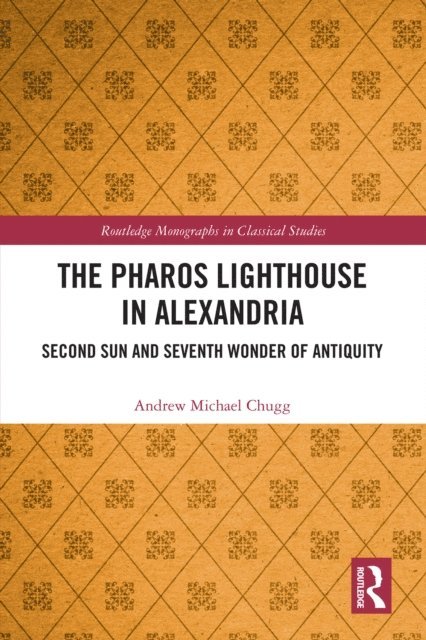 Andrew Michael Chugg - Pharos Lighthouse In Alexandria, E-bok