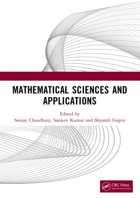 Shyamli Gupta, Sanjeev Kumar, Sanjay Chaudhary - Mathematical Sciences and Applications, E-bok