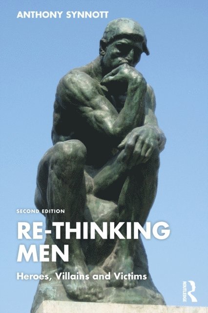 Anthony Synnott - Re-Thinking Men, E-bok