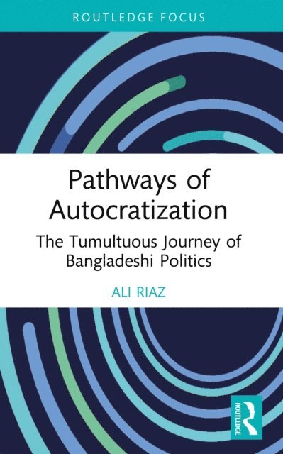 Ali Riaz - Pathways of Autocratization, E-bok