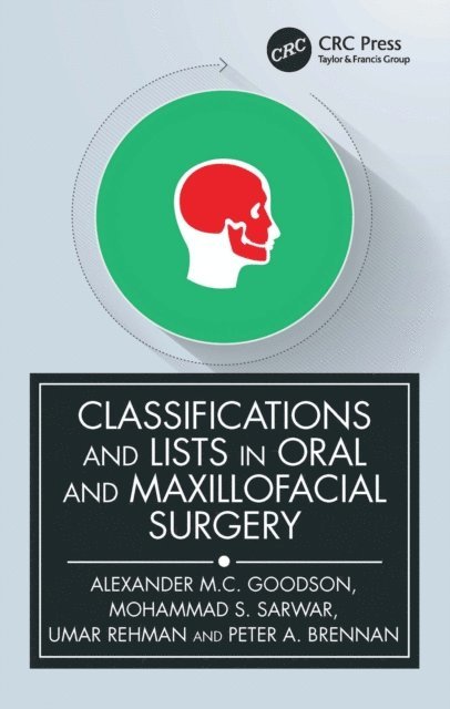 Peter A. Brennan, Umar Rehman, Mohammad Sarwar, Alexander Goodson - Classifications and Lists in Oral and Maxillofacial Surgery, E-bok