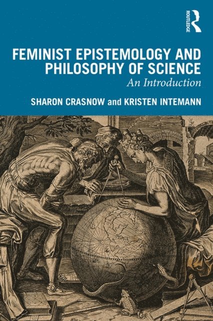 Kristen Intemann, Sharon Crasnow - Feminist Epistemology and Philosophy of Science, E-bok