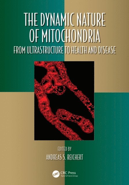 Andreas S. Reichert - Dynamic Nature of Mitochondria, E-bok