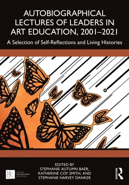 Stephanie Harvey Danker, Katherine Coy Smith, Stephanie Autumn Baer - Autobiographical Lectures of Leaders in Art Education, 2001-2021, E-bok. Tillgänglighet: Lägg i varukorg