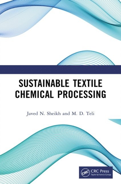M. D. Teli, Javed N. Sheikh - Sustainable Textile Chemical Processing, E-bok